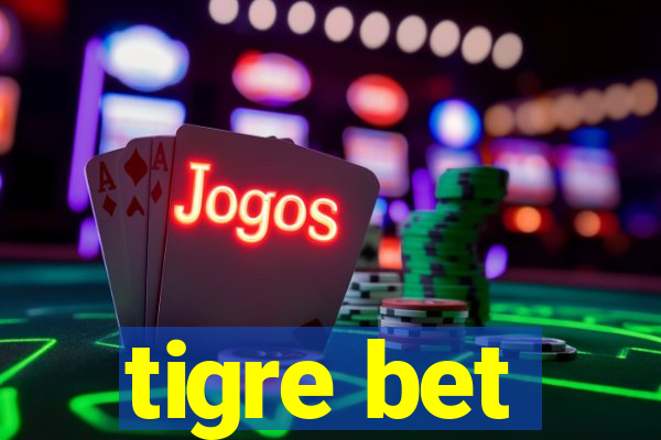 tigre bet